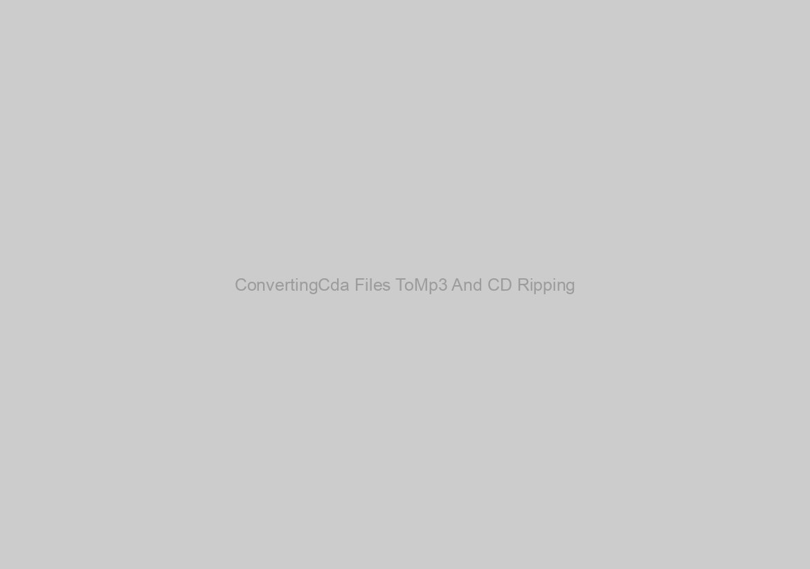 ConvertingCda Files ToMp3 And CD Ripping